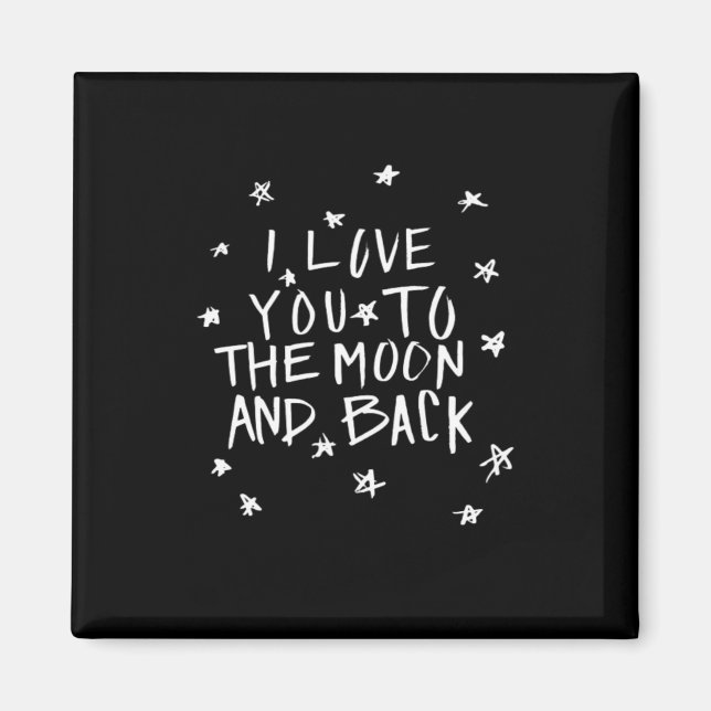 I Love You To The Moon And Back Elegant Script Des Magnet (Vorne)