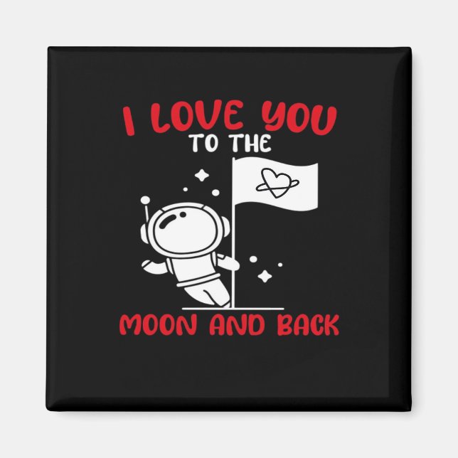I Love You To The Moon And Back Playful Valentine  Magnet (Vorne)