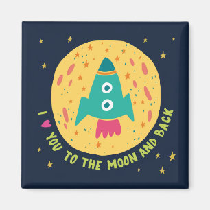 I Love You to The Moon and back Rocketship Magnet