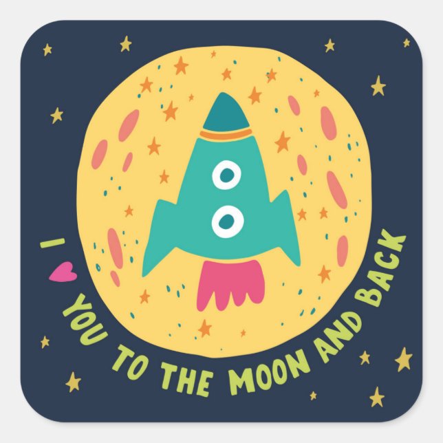 I Love You to The Moon and back Rocketship Quadratischer Aufkleber (Vorderseite)