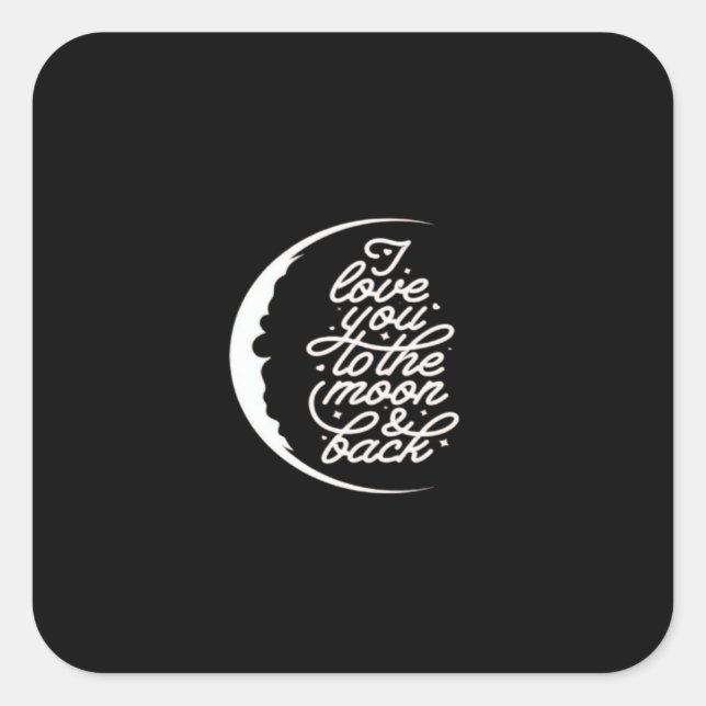 I Love You To The Moon And Back Romantic Quote Des Quadratischer Aufkleber (Vorderseite)