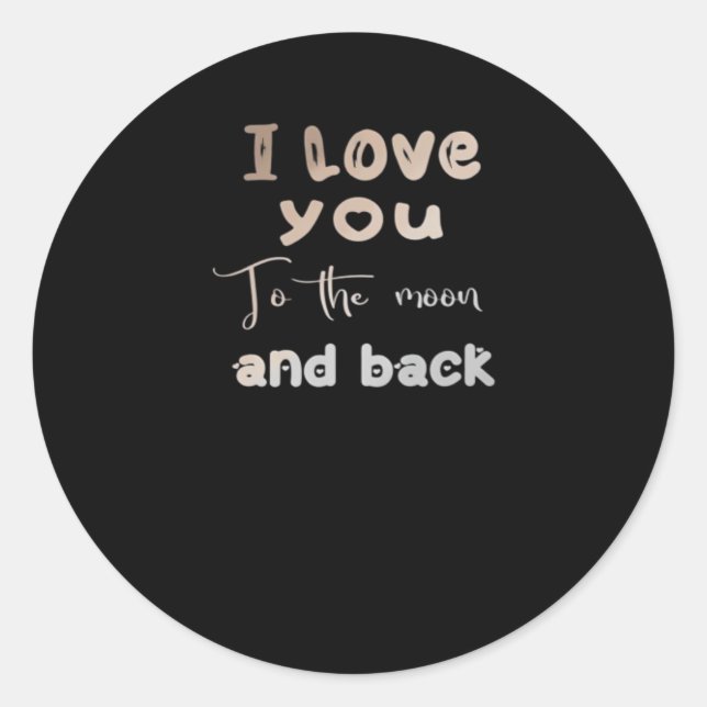 I Love You To The Moon And Back Sweet Love Message Runder Aufkleber (Vorderseite)