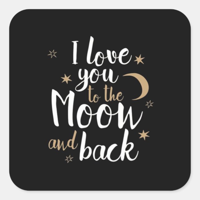 I Love You To The Moon And Back Thoughtful Style  Quadratischer Aufkleber (Vorderseite)