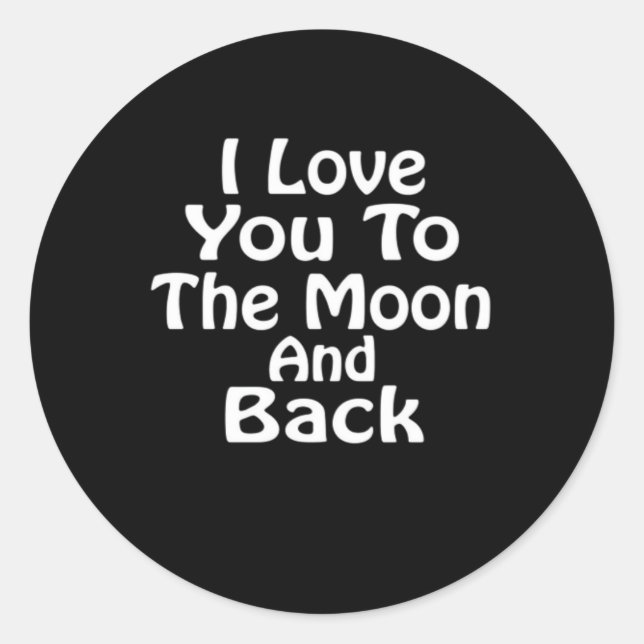 I Love You To The Moon And Back Timeless Love Sayi Runder Aufkleber (Vorderseite)