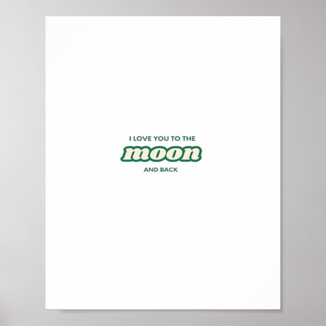 I Love You To The Moon And Back Timeless Minimal D Poster (Vorne)