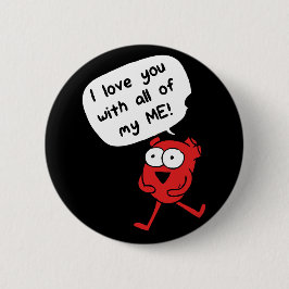 I Love You With All My Me – Cute Valentine Button