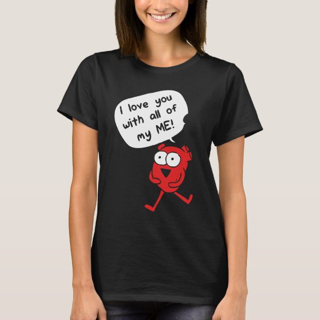 I Love You With All My Me – Cute Valentine T-Shirt (Vorderseite)