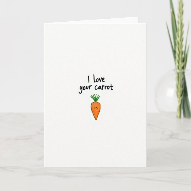 I Love Your Carrot Greeting Card Karte (Vorderseite)