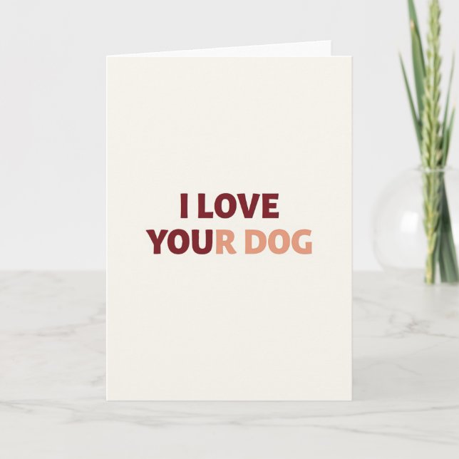 I Love Your Dog Card Karte (Vorderseite)