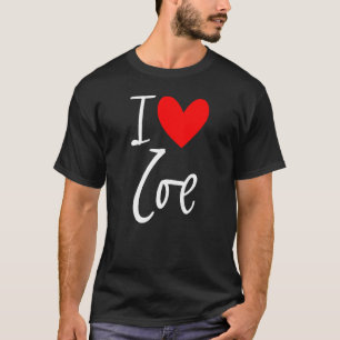 I Love Zoe Name Personalized Girl Woman Bff Friend T-Shirt