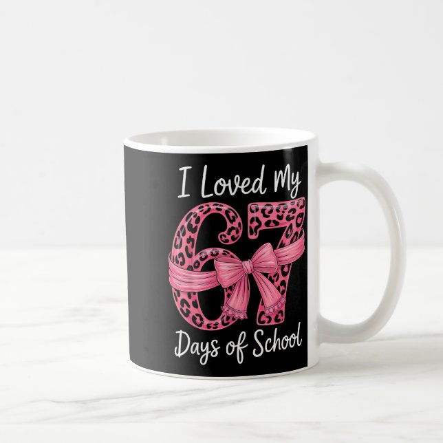 I Loved My 67 Days Of School Coquette Girls Women  Kaffeetasse (Rechts)