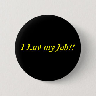 I Luv mein Job Button