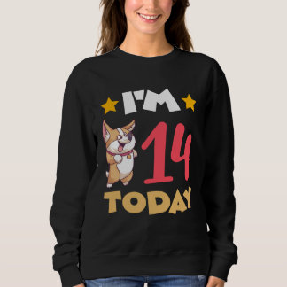I m 14 Today Sweatshirt