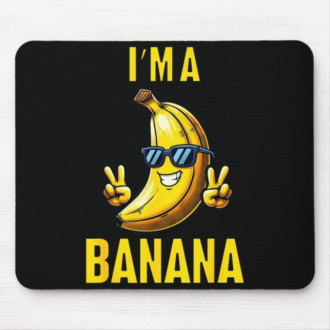 I’m A Banana Funny Cartoon Humor Design  Mousepad (Vorne)