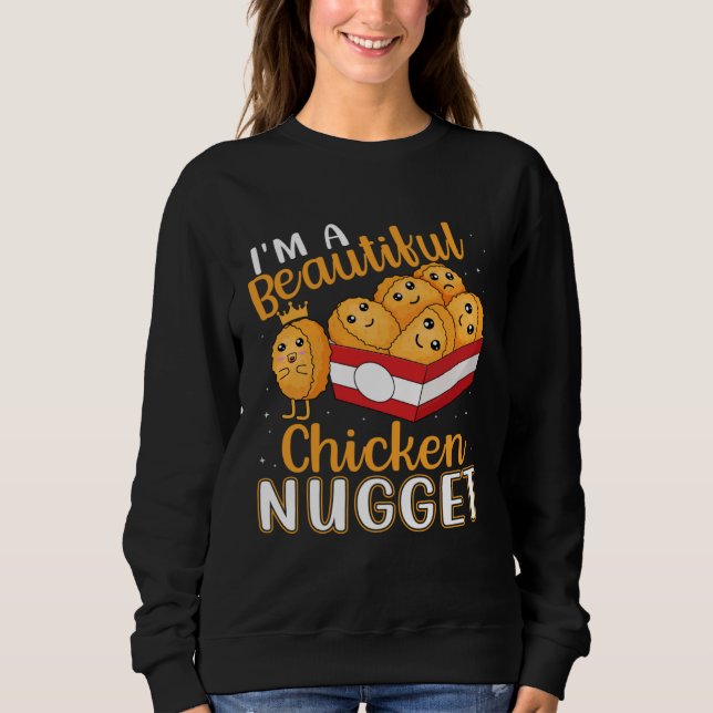 I m a Beautiful Chicken Nugget for Nugget  or Nugg Sweatshirt (Vorderseite)