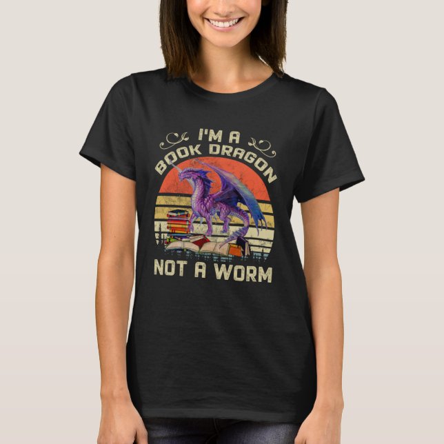I m A Book Dragon Not A Worm   for Reading T-Shirt (Vorderseite)