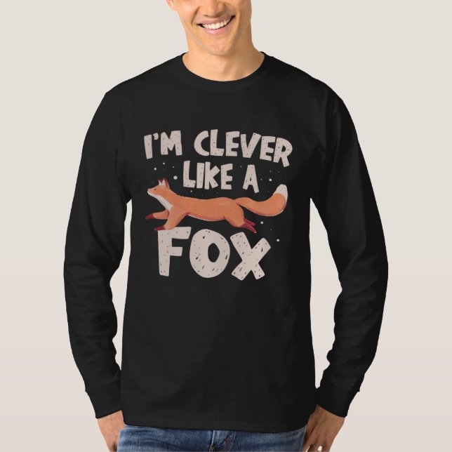 I m A Clever Like A Fox  Wildlife Animal Foxes T-Shirt (Vorderseite)