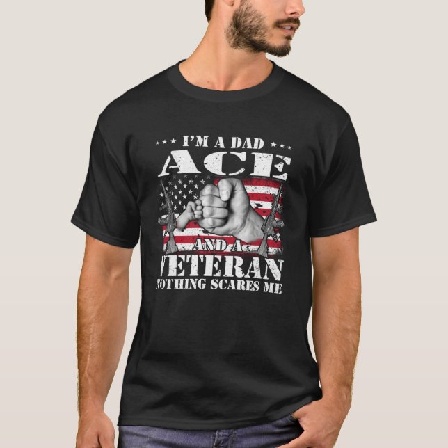 I m A Dad Ace And A Veteran Nothing Scares Me Flag T-Shirt (Vorderseite)
