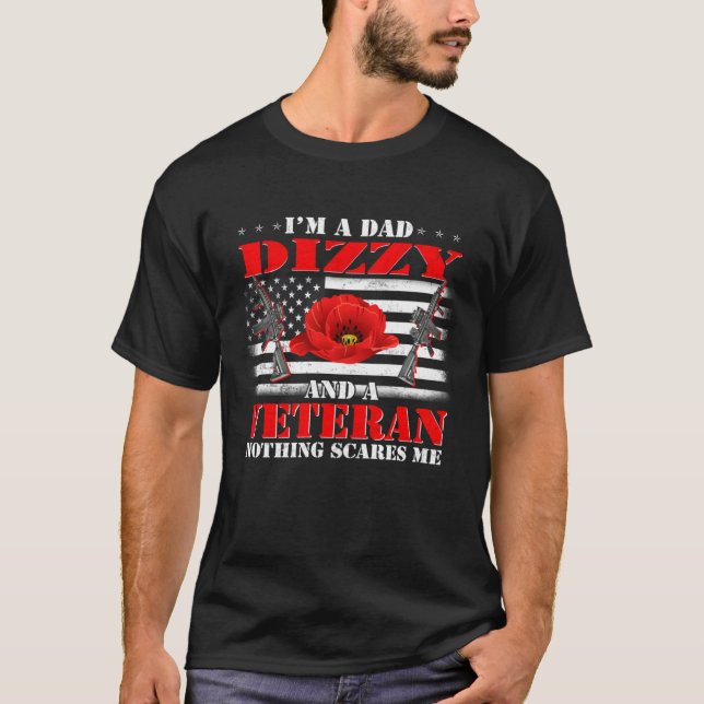 I m A Dad Dizzy And A Veteran Nothing Scares Me Fl T-Shirt (Vorderseite)