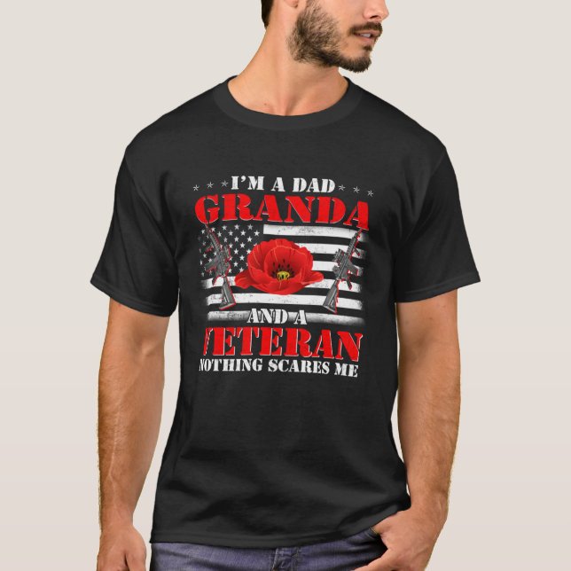 I m A Dad Granda And A Veteran Nothing Scares Me F T-Shirt (Vorderseite)