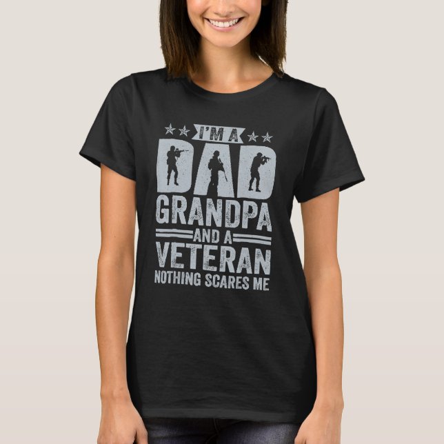 I m a dad grandpa and veteran nothing scares me fa T-Shirt (Vorderseite)