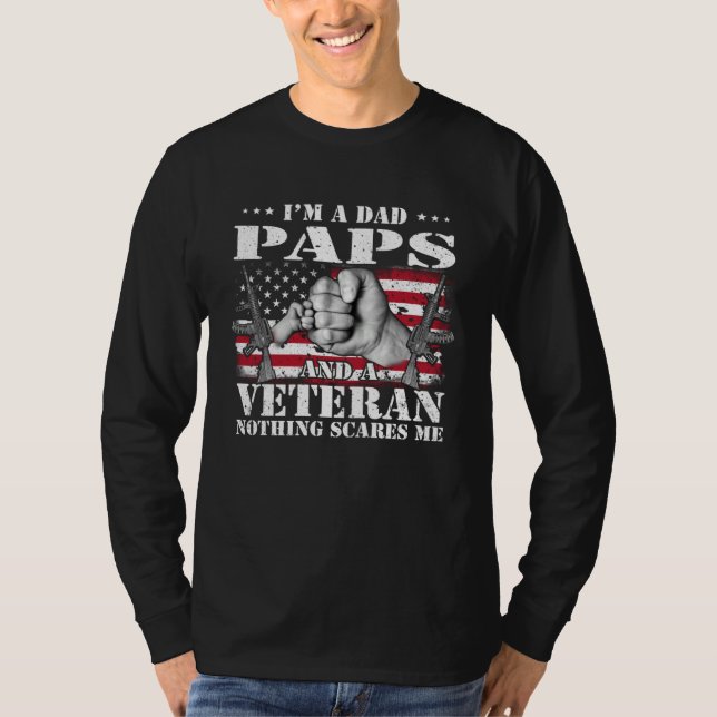 I m A Dad Paps And A Veteran Nothing Scares Me Fla T-Shirt (Vorderseite)