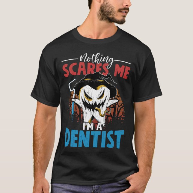 I m A Dentist  Dental Assistant Orthodontist Graph T-Shirt (Vorderseite)