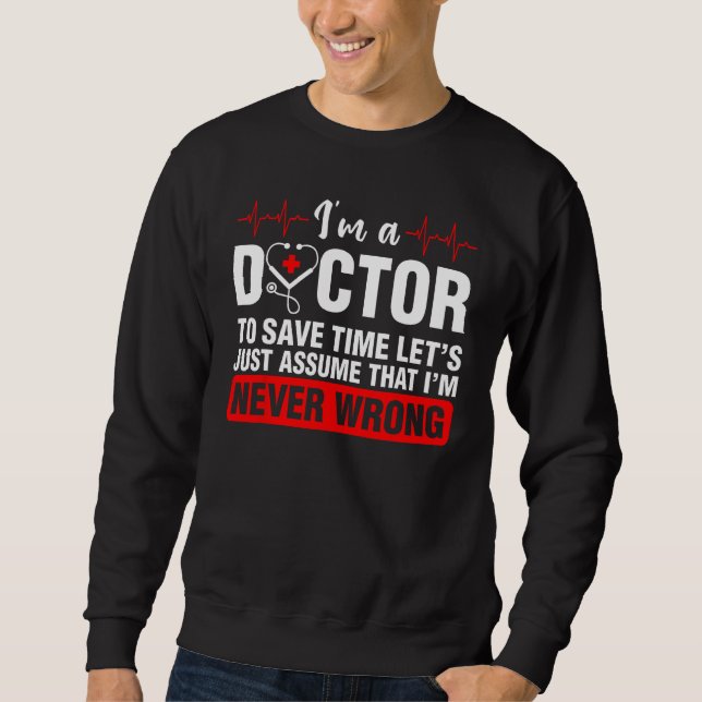 I m A Doctor Medical School Students Doctors Graph Sweatshirt (Vorderseite)