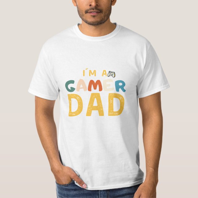 I´M A GAMER DAD T-Shirt (Vorderseite)