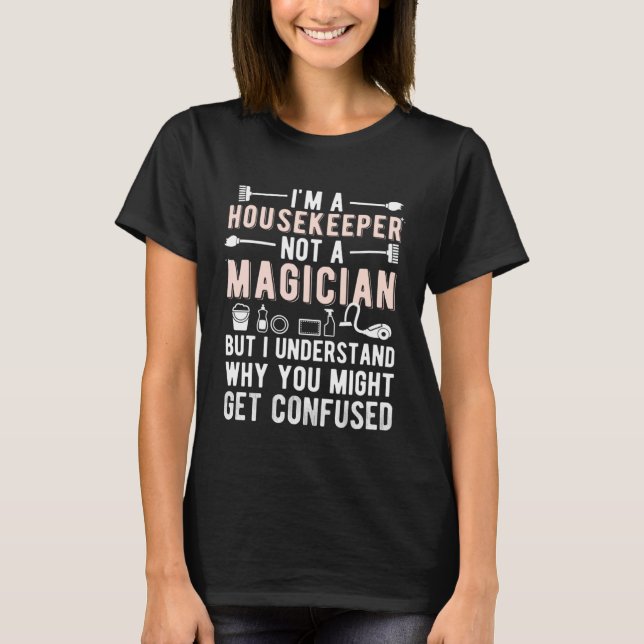 I m A Housekeeper Appreciation Housekeeping Week   T-Shirt (Vorderseite)
