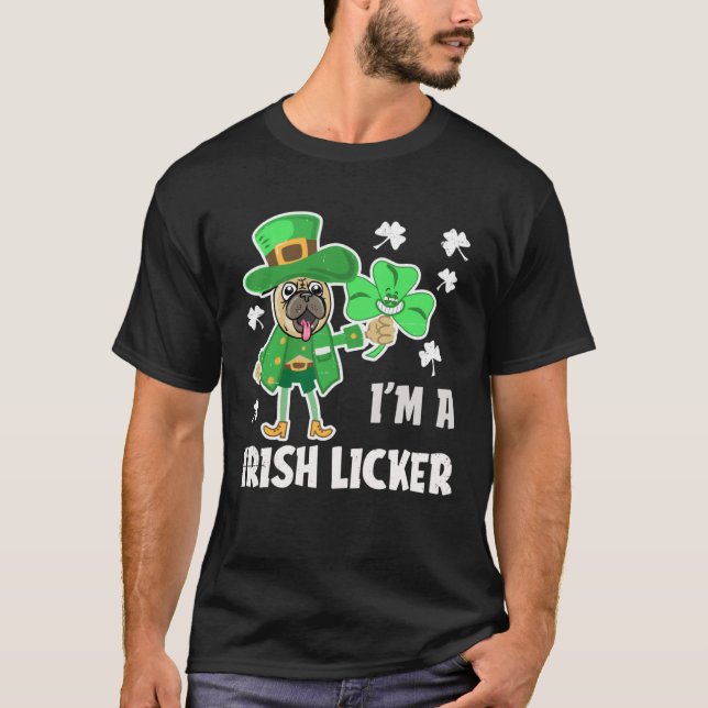 I m A Irish Licker  Distressed Pug Dog Holiday T-Shirt (Vorderseite)