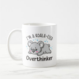 I’m A Koala-fied Overthinker - Cute Sad Koala Kaffeetasse