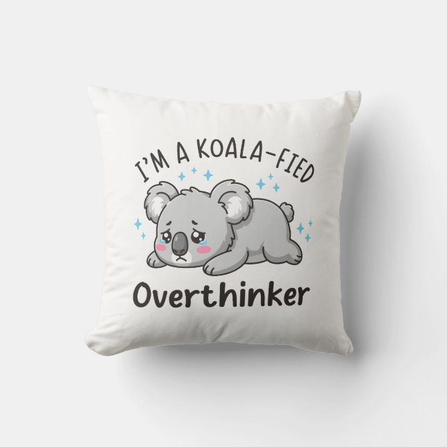 I’m A Koala-fied Overthinker - Cute Sad Koala Kissen (Vorderseite)