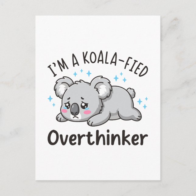 I’m A Koala-fied Overthinker - Cute Sad Koala Postkarte (Vorderseite)
