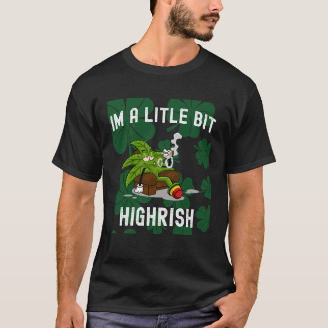 I m A Little Bit Highrish Unique Saint Patricks Da T-Shirt (Vorderseite)