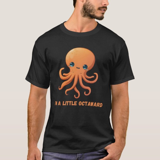 I m a Little Octaward Octopus Squid Coral Tentacle T-Shirt (Vorderseite)