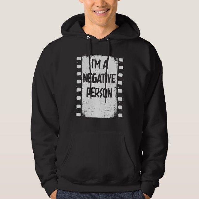 I m A Negative Person Old Camera Roll  Photographe Hoodie (Vorderseite)