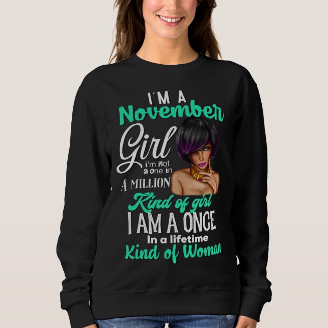 I m a November Girl I m not a Million kind of Girl Sweatshirt (Vorderseite)