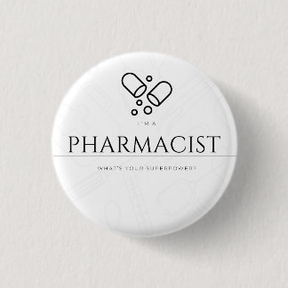 I’m a pharmacist. What’s your superpower? Button