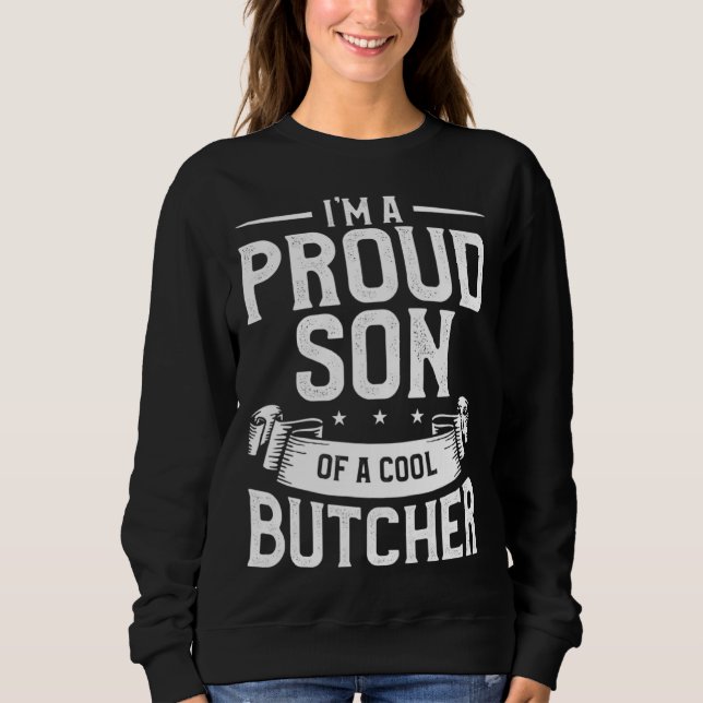 I m A Proud Son Of A Cool Butcher Butchery Butcher Sweatshirt (Vorderseite)