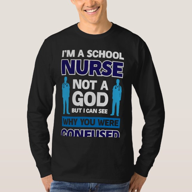 I´m A School Nurse Not A God T-Shirt (Vorderseite)