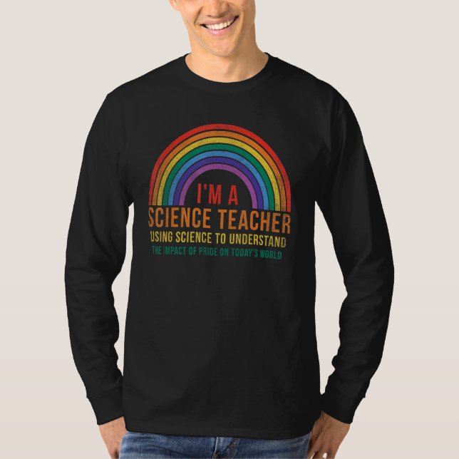 I m A Science Teacher Usin Science To Understand T T-Shirt (Vorderseite)