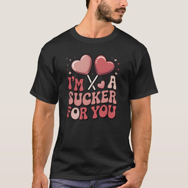  I’m A Sucker For You Candy Heart Valentine’s Day  T-Shirt (Vorderseite)