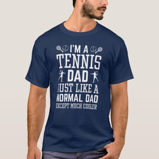 I’m A Tennis Dad T-Shirt (Vorderseite)