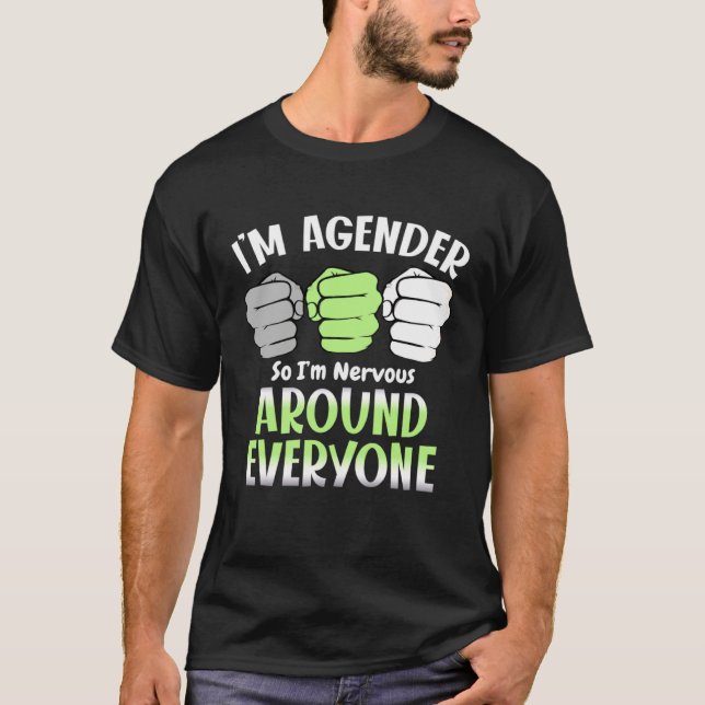 I m Agender So I m Nervous Around Everyone Agender T-Shirt (Vorderseite)