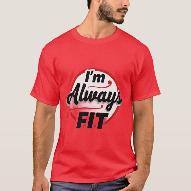 I’m Always Fit T-Shirt (Vorderseite)