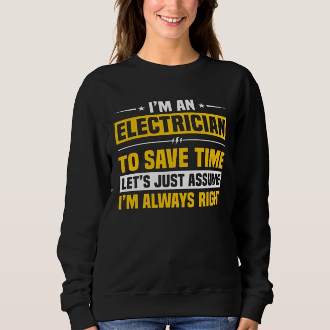 I m An Electrician I Can Fix Stupid Electricial En Sweatshirt (Vorderseite)