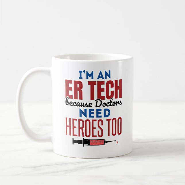 I’m An ER Tech Beursache Doktortitel Need Heroes T Kaffeetasse (Links)
