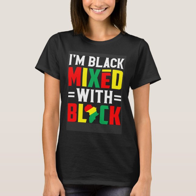 I m Black Mixed With Black T-Shirt (Vorderseite)