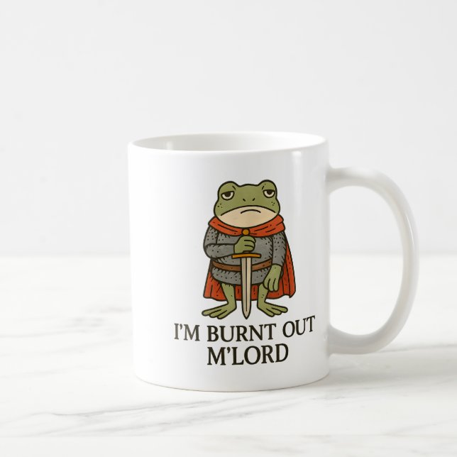 I’m Burnt Out M’lord Funny Tired Medieval Knight F Kaffeetasse (Rechts)
